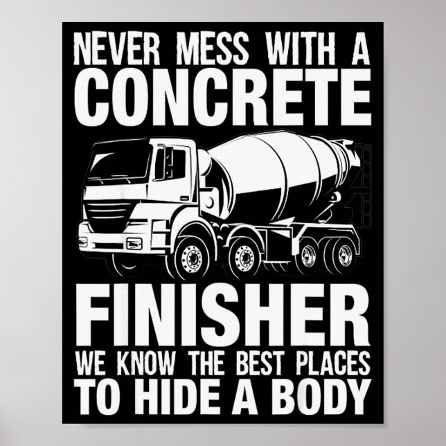 Funny Concrete Finisher Hide A Body Joke Mixer Tru Poster (Front)