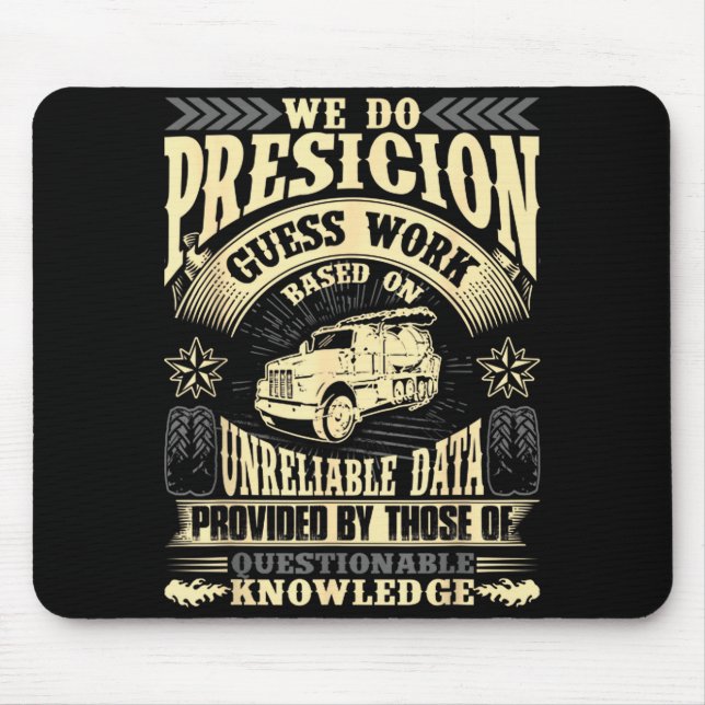Funny Concrete Finisher We Do Presicion Guess Work Mouse Pad (Front)