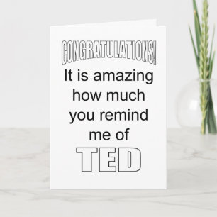 funny congrats Ted Card