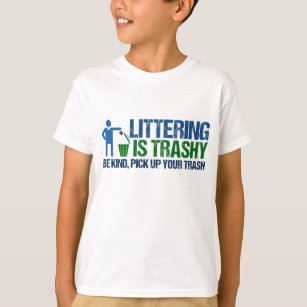 Funny Conservationist Littering Is Trashy Pun Kids T-Shirt