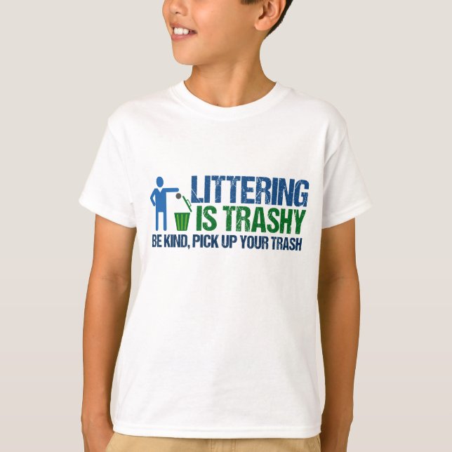 Funny Conservationist Littering Is Trashy Pun Kids T-Shirt (Front)