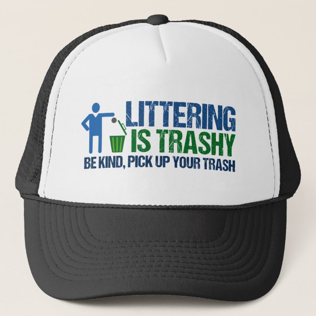 Funny Conservationist Littering Is Trashy Pun Trucker Hat (Front)