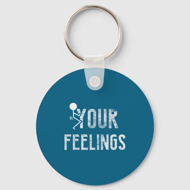 Funny Conservative Quotes F Your Feelings Men Wome Key Ring (Front)