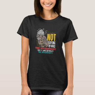 Funny Conspiracy Theor Gift For A Conspiracy Theor T-Shirt