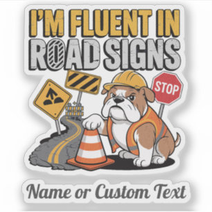 Funny Construction Bulldog Fluent in Road Signs