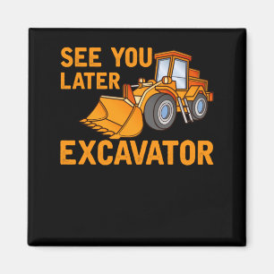 Funny Construction Excavator Saying Boys Toddler Magnet