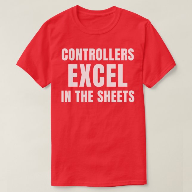 Funny Controllers Excel in the Sheets Accounting T-Shirt (Design Front)