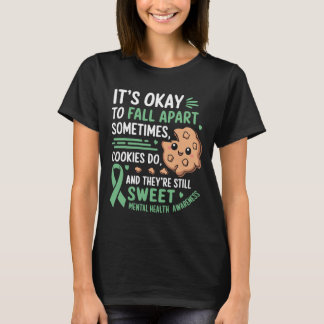 Funny Cookie Mental Health Awareness  T-Shirt