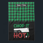 Funny Cooking Chop It Like It's Hot Red and Green Tea Towel<br><div class="desc">Funny and cool kitchen towel to make cooking more fun. Personalised gift for family and friends who love cooking, baking and trying new recipe in the kitchen. Customise the wording to fit your occasion. You can use the Design Tool to further change the font type, font colour and font size....</div>