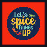 Funny Cooking Spice Things Up Kitchen Wall Deco Poster<br><div class="desc">Colourful typography art with retro and vibrant colours. Funny puns and quotes about food,  cooking,  baking and dining. Perfect decoration for your kitchen,  diner,  café,  bakery shop or restaurant. Background colour (the circle and the square) is customisable via the Design Tool.</div>
