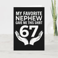 funny cool 67 My Favourite Nephew Gave Me This