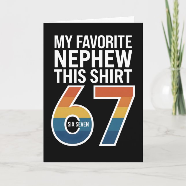 funny cool 67 My Favourite Nephew Gave Me This Card (Front)