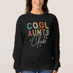 Funny Cool Aunts, Cool Aunt Club Sweatshirt