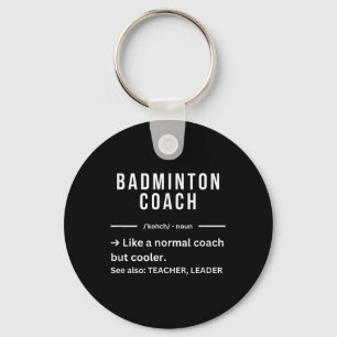 Funny Cool Badminton Coach Quote  Key Ring