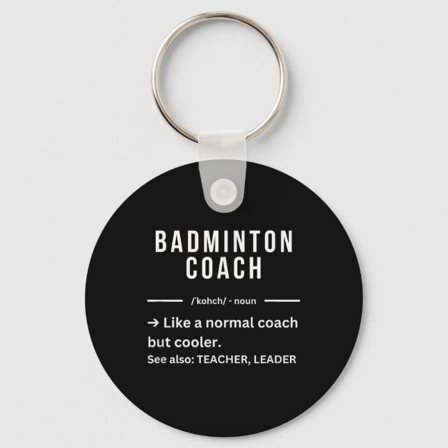 Funny Cool Badminton Coach Quote  Key Ring (Front)