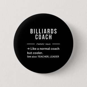 Funny Cool Billiards Coach Quote  6 Cm Round Badge