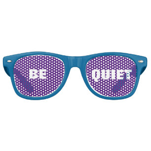 Funny Cool Caption Be Quiet  Retro Sunglasses