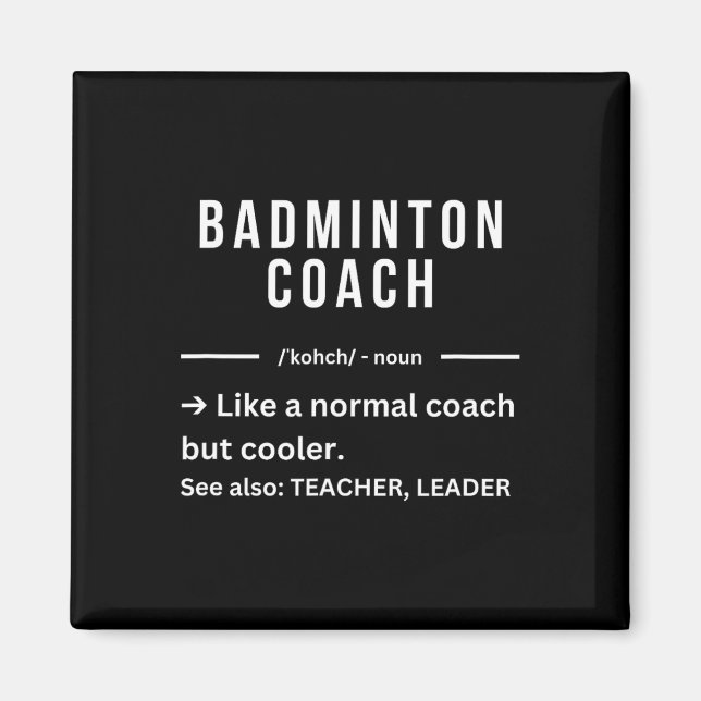 Funny Cool Dminton Coach Quote  Magnet (Front)