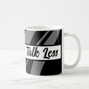 Funny & Cool Drink And Talk Less Black Trendy Coffee Mug