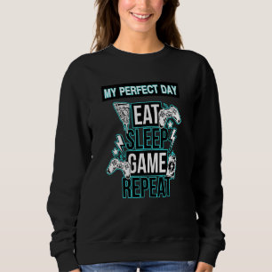 Funny Cool Gamer My Perfect Day Video Games Sweatshirt