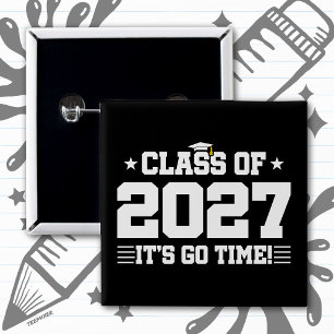 Funny Cool Graduation Go Time Senior Class of 2027 15 Cm Square Badge