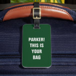 Funny Cool Minimalist Typography Custom Name Green Luggage Tag<br><div class="desc">Spot your luggage with ease! This funny minimalist tag reads 'Custom Name! This is your bag, ' blending style and humour. Perfect for travelers,  personalised gifts,  or adding flair to your suitcase! ✈️✨</div>