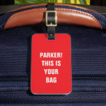 Funny Cool Minimalist Typography Custom Name Red Luggage Tag<br><div class="desc">Spot your luggage with ease! This funny minimalist tag reads 'Custom Name! This is your bag, ' blending style and humour. Perfect for travelers,  personalised gifts,  or adding flair to your suitcase! ✈️✨</div>