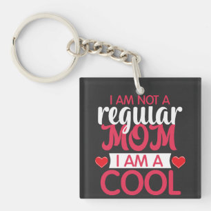 Funny Cool Mum T-Shirt – Not A Regular Mum Quote Key Ring