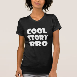 Funny Cool Story Bro T-shirt