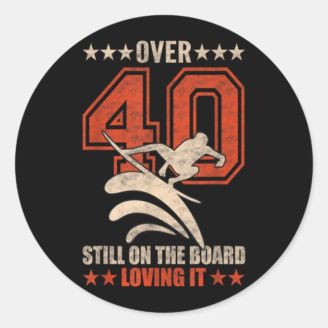 Funny Cool Surfer Dude Surfboard 40 Year Old Classic Round Sticker (Front)