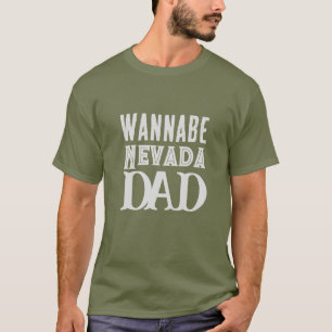 Funny Cool Text Wannabe Nevada Dad Men’s T-Shirt