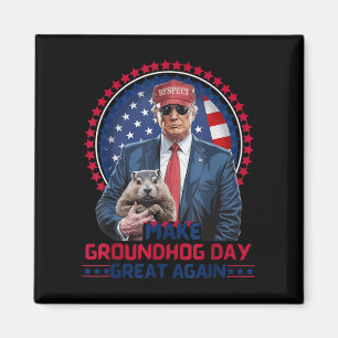 Funny Cool Trump Groundhog Make Groundhog Day Grea Magnet