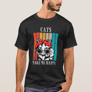 Funny Cool Vintage Cat - Cats Make Me Happy For Wo T-Shirt