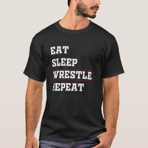 Funny Cool Wrestling Eat Sleep Wrestle Repeat T-Shirt