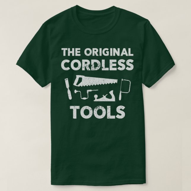 Funny Cordless Tools Carpenter For Dad  T-Shirt (Design Front)