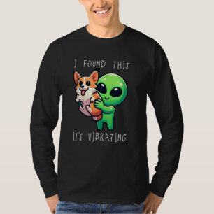 Funny Corgi Alien I Found This It Vibrating T-Shirt