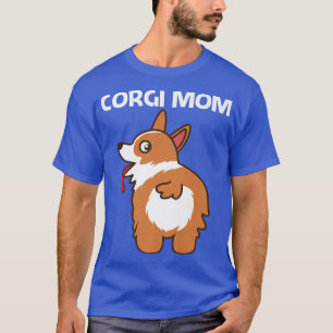 Funny Corgi Design For Mum Mother Pet Dog Animal D T-Shirt