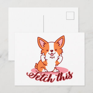 Funny Corgi Dog Middle Finger Fetch This Postcard