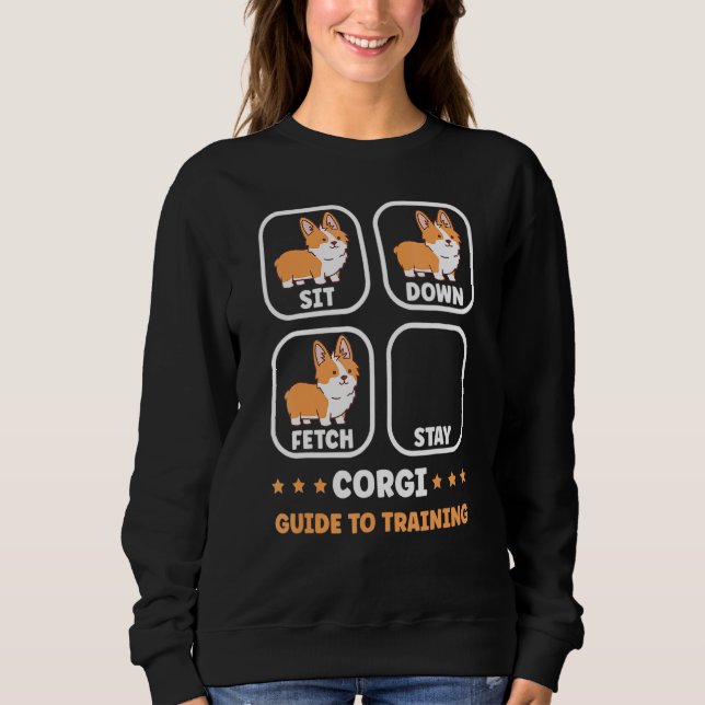Funny Corgi guide to trainig dog owner corgi Sweatshirt (Front)