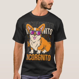 Funny Corgi Incorgnito Dog Pun Cute Pet T-Shirt