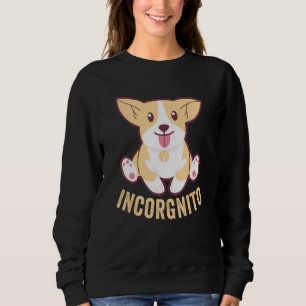 Funny Corgi Incorgnito Welsh Face Dog Pun Sweatshirt
