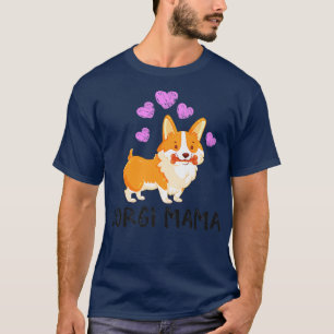Funny Corgi Mama Puppy Mum Dog Mama Dog Lovers-107 T-Shirt