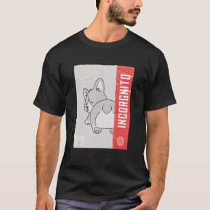 Funny Corgi Pun Quote Incorgnito T-Shirt