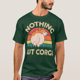 Funny CorgiNothing But Corgi Cute Corgi Butt T-Shirt