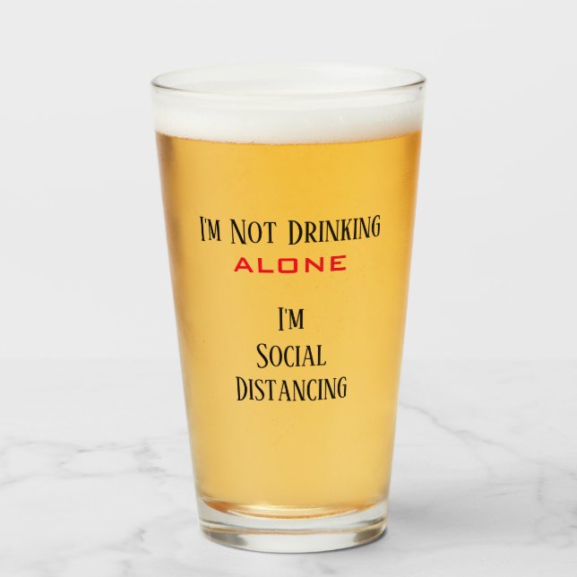 Funny Coronavirus Social Distancing Drinking Alone Glass (Front Filled)