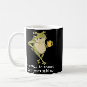 Funny Could Be Meaner But Jesus Said Frog Artwork Coffee Mug