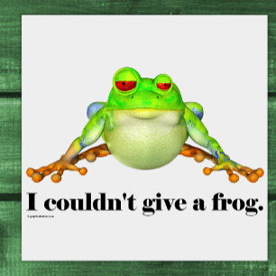 Funny Couldn't Give a Frog Cartoon Poster