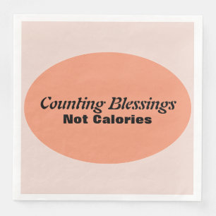Funny Counting Blessings Not Calories Thankful  Napkin