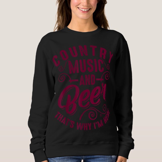 Funny Country Music And Beer Cute Singer Alcohol L Sweatshirt (Front)