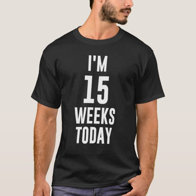Funny Couple Baby Announcement Party Meme I'm 15 W T-Shirt (Front)